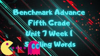 Benchmark Advance I Unit 7 Week 1 Spelling Words [upl. by Prochoras197]