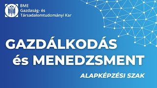 Gazdálkodási és menedzsment alapképzési szak BME GTK [upl. by Everett]