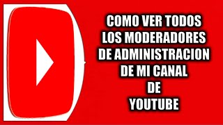 Cómo ver todos los moderadores de administración de mi canal de YouTube [upl. by Iggam]