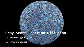 GrayScott Reaction Diffusion in TouchDesigner Part 2 [upl. by Leontine911]