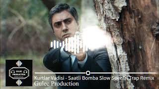 Kurtlar Vadisi  Saatli Bomba Slow Special Trap Remix Gulec Production [upl. by Barvick]