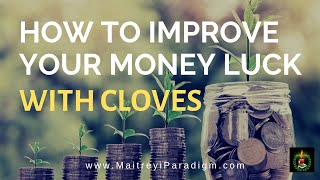 Improve your money luck and bring in more money with Cloves Money amp Conscious Living [upl. by Niuqaoj]