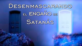 Desenmascarando el engaño de Satanás [upl. by Atterol]