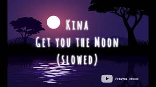 Kina  get you the moon slowed [upl. by Ahsikad]