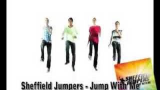 Sheffield Jumpers  Jump With Me [upl. by Bonni830]