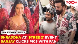 Shraddha Kapoor at ‘Stree 2’ song launch  Sanjay Dutts fun moment with fans [upl. by Attevaj256]