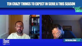 Ten Crazy Things To Expect In Serie A This Season Ep 445 [upl. by Arvonio377]