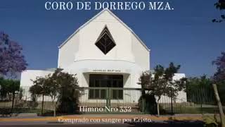 Comprado por Sangre por Cristo Himno N° 332  Coro de Dorrego Mendoza ASAMBLEA CRISTIANA [upl. by Kudva419]