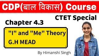 quotIquot and quotMequot Theory of Socialisation  By GH Mead  CDP Chapter43 CTET SPECIAL  बाल विकास [upl. by Laven]