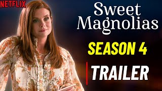 Sweet Magnolias Season 4 Trailer amp Official Release Date [upl. by Beverlee]