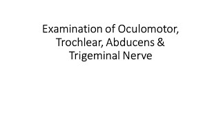 Examination of Oculomotor Trochlear Abducens amp Trigeminal Nerve [upl. by Suirtemid964]