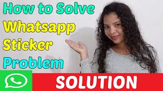 How to Solve Whatsapp Sticker Problem or Cant Send Stickers on Whatssap 2023 [upl. by Terej]