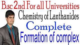 Bsc 2nd Formation of complex in lanthanides chemistry of lanthanides BY JD SIR inorganic chemistry [upl. by Olivia]