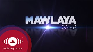 Raef  Mawlaya Maula Ya Salli  Official Lyric Video [upl. by Audsley]