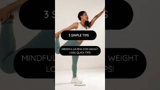 Mindful Eating for Weight Loss Quick Tips [upl. by Sylvia493]