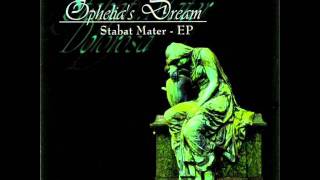 OPHELIAS DREAM  Stabat Mater Dolorosa [upl. by Adlay598]