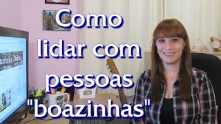 Como lidar com pessoas que fingem ser quotboazinhasquot [upl. by Cornelle]