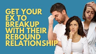 WINNING THE BATTLE Get Your Ex To Breakup With Their Rebound Relationship [upl. by Audrie]