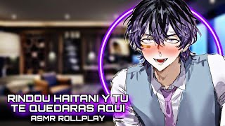 Rindou Haitani Y Tu Te Quedaras Aqui  ASMR ROLLPLAY [upl. by Aicak]