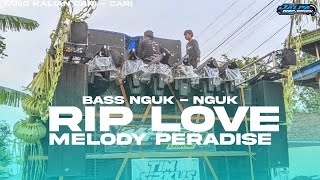 DJ RIP LOVE × PARADISE YANG PALING KALIAN CARICARI  FULL BASS NGUKK NGUKK [upl. by Spitzer964]