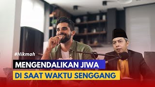 Hikmah  Mengendalikan jiwa di saat waktu senggang  Abikenji [upl. by Emmett64]