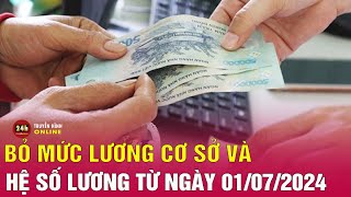 Cải cách tiền lương 2024 Sẽ bãi bỏ mức lương cơ sở và hệ số lương THVN [upl. by Carley]