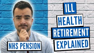 NHS Pension  Ill Health Retirement Explained [upl. by Feledy]