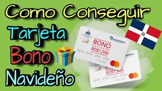 Como Conseguir La Tarjeta Del BONO NAVIDEÑO 2021 En Republica Dominicana [upl. by Lederer325]