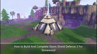 How To Build And Complete Storm Shield Defence 3 For Stonewood ep8 Save The World Walkthrough [upl. by Adolf179]