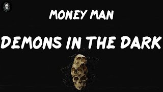 Money Man  Demons In The Dark Lyrics [upl. by Nrojb]