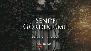 Sende gördüğümü görecekler diye  Özdemir Asaf [upl. by Kanter]