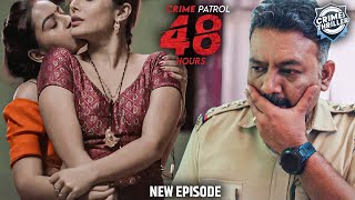 एक ऐसा सच जिसे सुन कर चौक गयी मुंबई पुलिस  CRIME PATROL 48 HOURS  क्राइम पेट्रोल Crime Story [upl. by Hephzipa790]