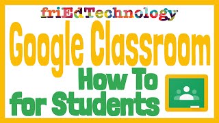 Students Guide to Google Classroom [upl. by Zilef133]