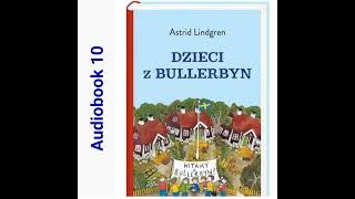 🏘 DZIECI Z BULLERBYN Astrid Lindgren Audiobook 10 🏘 [upl. by Brosy]