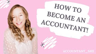 HOW TO BECOME AN ACCOUNTANT [upl. by Atiniv]