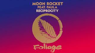 Moon Rocket feat Paula  Reciprocity Main Mix [upl. by Roselba458]