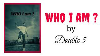 DOUBLE 5  WHO i am   official audio [upl. by Reseda]