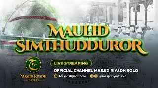 Majelis Maulid Simthudduror Malam Jumat  Live Masjid Riyadh Solo [upl. by Fineberg]