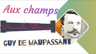 Aux champs nouvelle littéraire de Guy de Maupassant maupassant [upl. by Yrehcaz706]