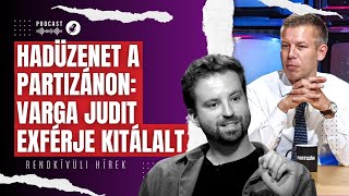 Hadüzenet a Partizánon Varga Judit exférje quotkitálaltquot  Rendkívüli hírek [upl. by Nibas]