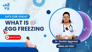 What is Egg Freezing and how does it work  Drshubhiaggarwal [upl. by Farrish]