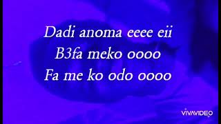 Kwabena Kwabena Dadie Anoma lyrics by CLOCKWISE gh [upl. by Roosnam]