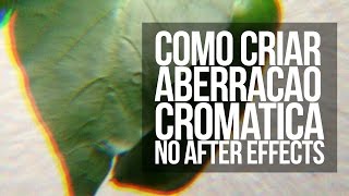 Como Criar Aberração Cromatica no After Effects [upl. by Ybhsa]