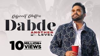 Dabde HD Video  Dilpreet Dhillon  Desi Crew  Latest Punjabi Songs 2022  New Punjabi Songs 2022 [upl. by Ahsemo]