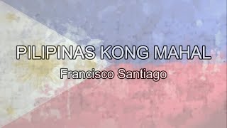 Pilipinas Kong Mahal  Francisco Santiago  Minus one  Instrumental [upl. by Hicks]