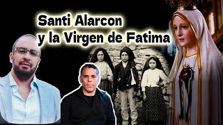 SANTIAGO ALARCON Y LA VIRGEN DE FATIMA ES BIBLICO [upl. by Retnuh]