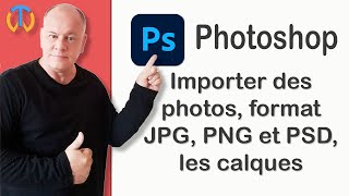 Photoshop les formats PNG JPG et PSD importer une photo découvrir les calques [upl. by Kcid]