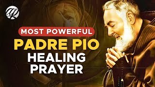 The Most Powerful PADRE PIO Healing Prayer [upl. by Aramaj]