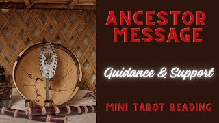 ANCESTOR MESSAGE  GUIDANCE AND SUPPORT  MINI TAROT READING [upl. by Mishaan874]