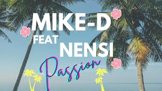 MikeD feat Nensi  Passion Short Mix [upl. by Haidabo]